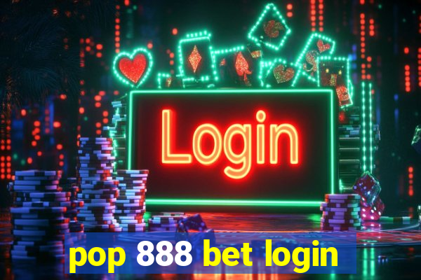 pop 888 bet login